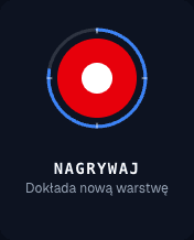 Panel nagrywania: duży czerwony przycisk i podpis Dokłada nową warstwę